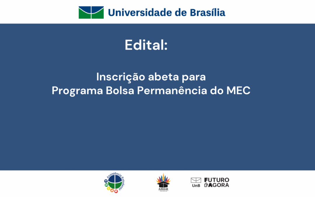 Inscrições abertas para o Programa Bolsa Permanência-UnB