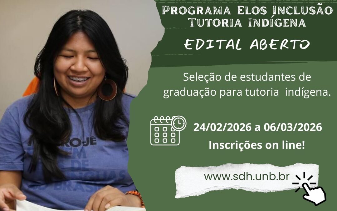 Processo Seletivo de Tutores Indígenas – Programa ELOS Inclusão | UnB 2026